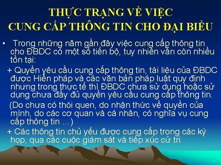 THỰC TRẠNG VỀ VIỆC CUNG CẤP THÔNG TIN CHO ĐẠI BIỂU • Trong những