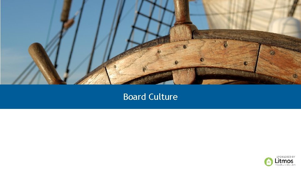 Board Culture SPONSORED BY 