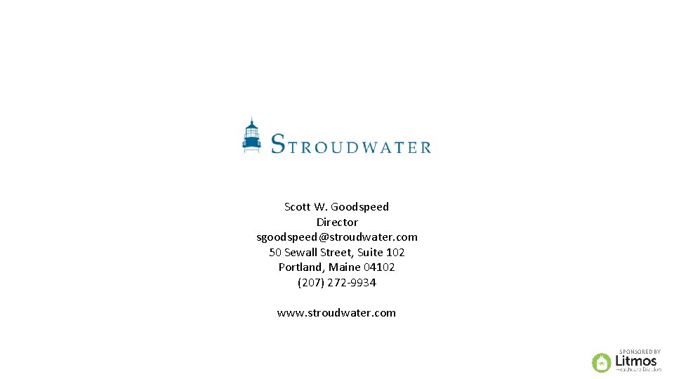 Scott W. Goodspeed Director sgoodspeed@stroudwater. com 50 Sewall Street, Suite 102 Portland, Maine 04102