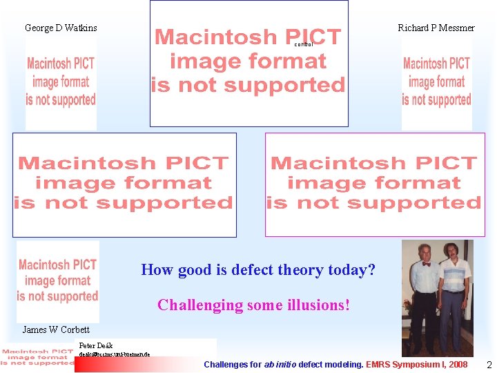 George D Watkins Richard P Messmer control How good is defect theory today? Challenging