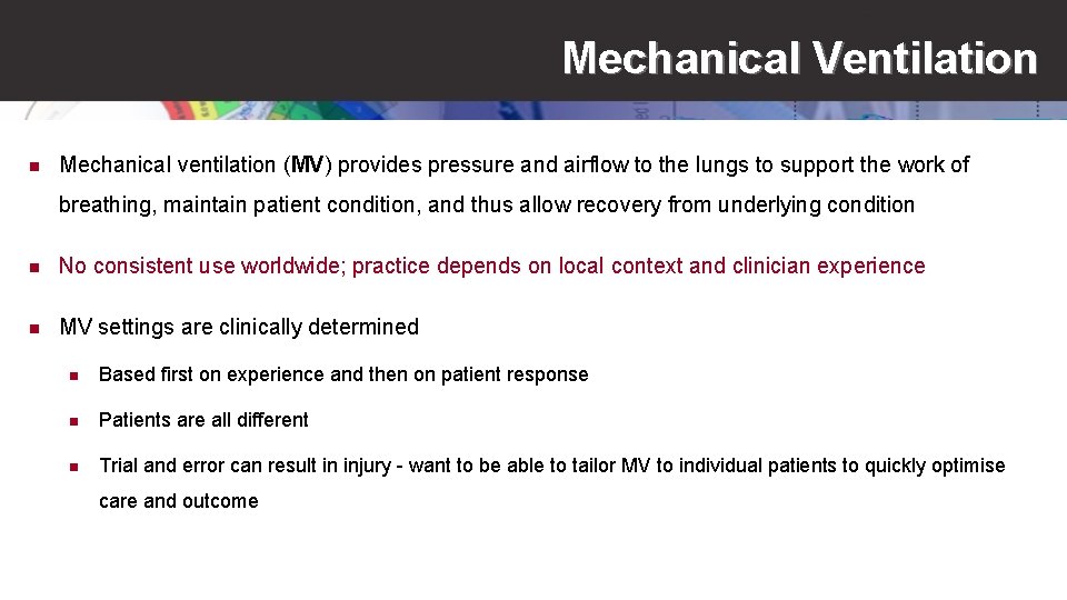 Mechanical Ventilation n Mechanical ventilation (MV) provides pressure and airflow to the lungs to