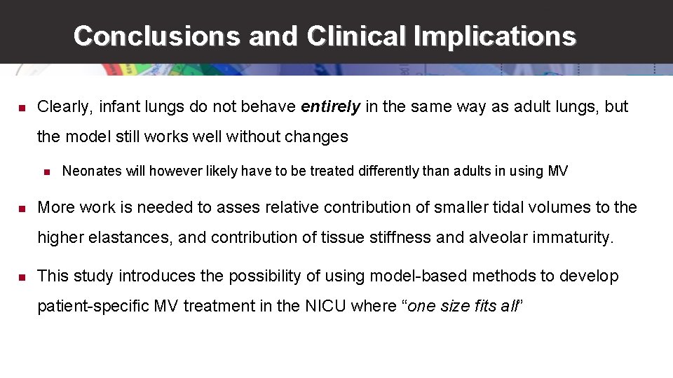 Conclusions and Clinical Implications n Clearly, infant lungs do not behave entirely in the