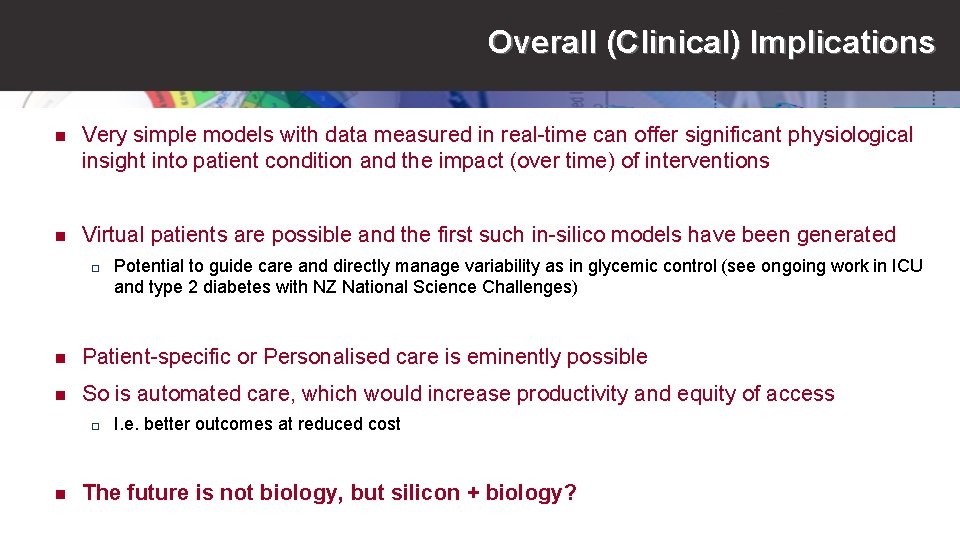Overall (Clinical) Implications n Very simple models with data measured in real-time can offer