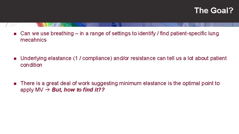 The Goal? n Can we use breathing – in a range of settings to