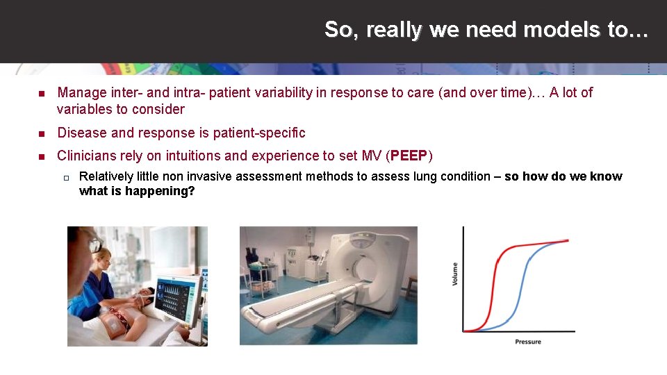So, really we need models to… n Manage inter- and intra- patient variability in