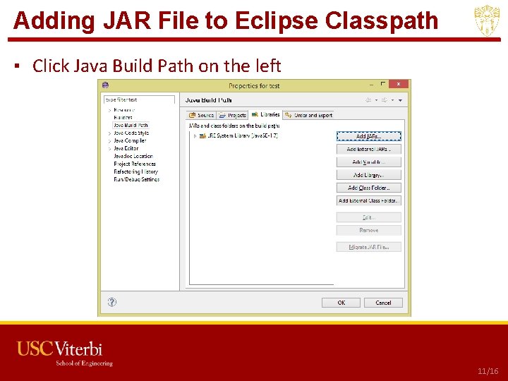 Adding JAR File to Eclipse Classpath ▪ Click Java Build Path on the left