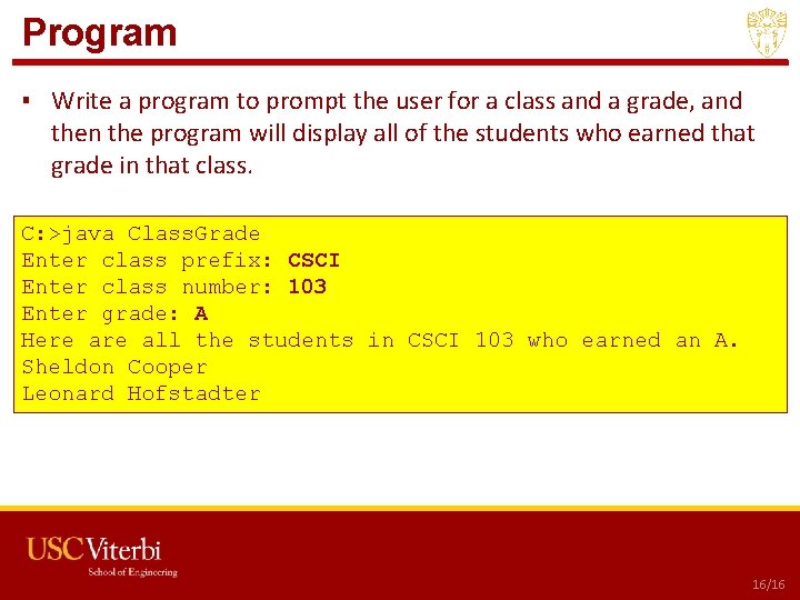 Program ▪ Write a program to prompt the user for a class and a