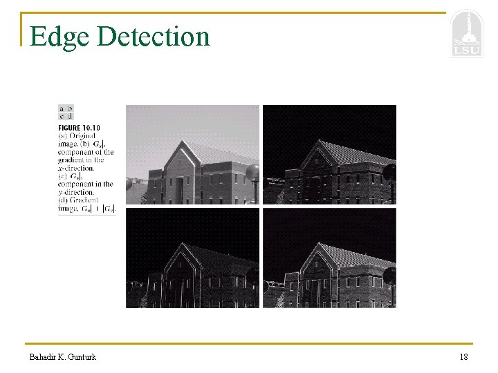 Edge Detection Bahadir K. Gunturk 18 