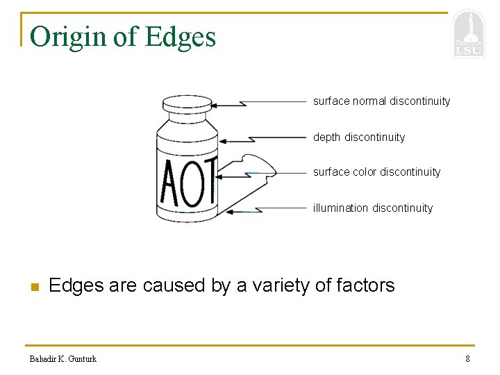 Origin of Edges surface normal discontinuity depth discontinuity surface color discontinuity illumination discontinuity n