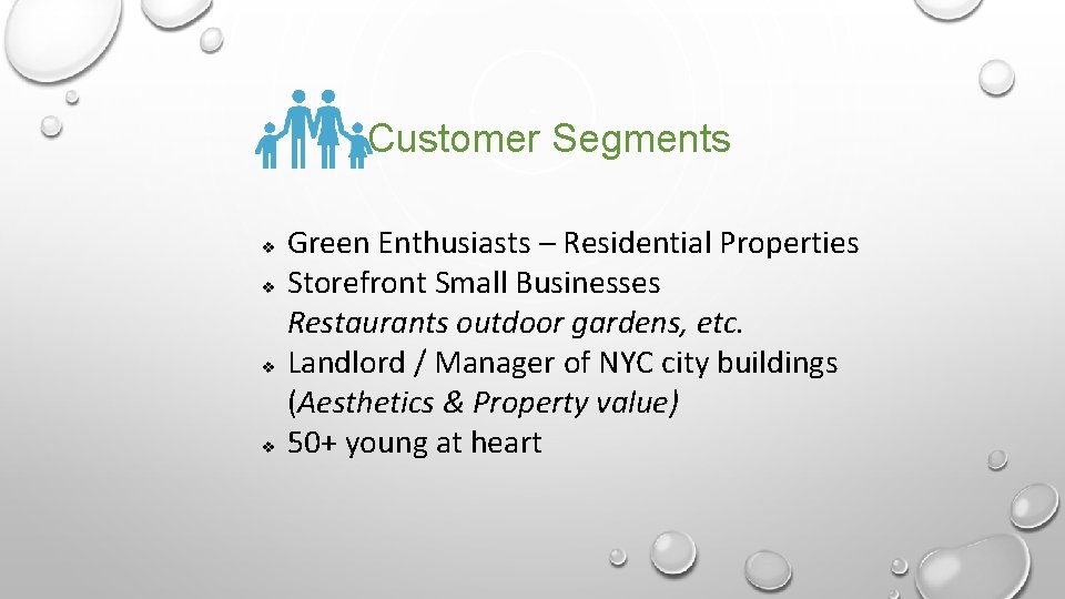 Customer Segments v v Green Enthusiasts – Residential Properties Storefront Small Businesses Restaurants outdoor