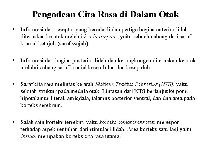 Pengodean Cita Rasa di Dalam Otak • Informasi dari reseptor yang berada di dua