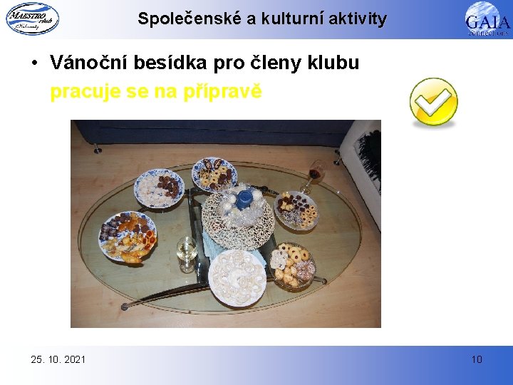 Společenské a kulturní aktivity • Vánoční besídka pro členy klubu pracuje se na přípravě