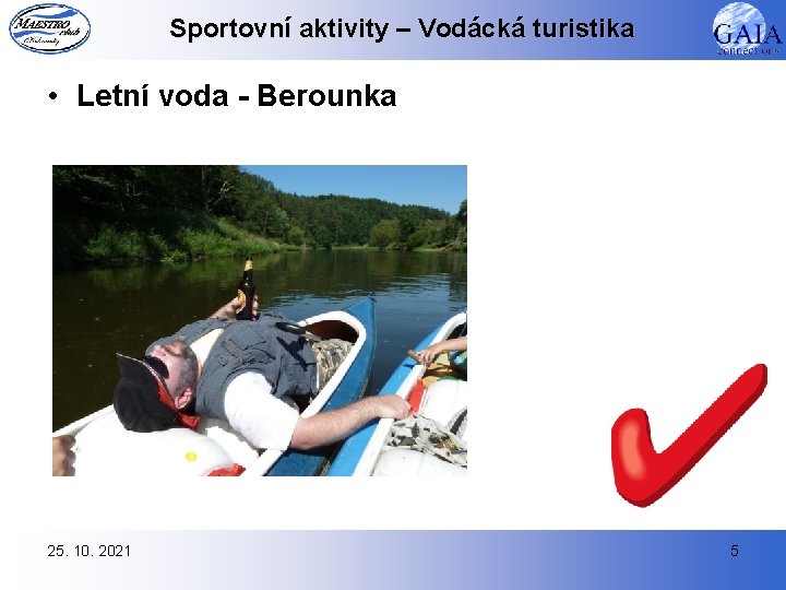 Sportovní aktivity – Vodácká turistika • Letní voda - Berounka 25. 10. 2021 5