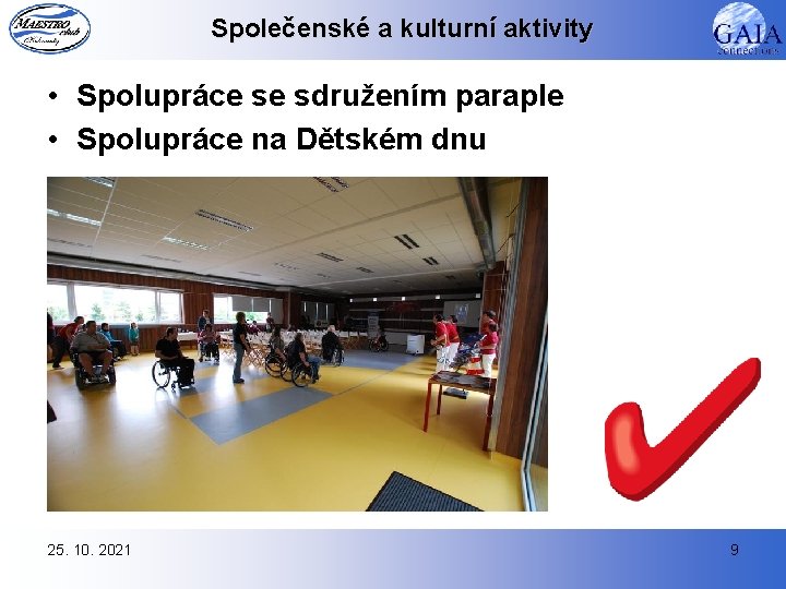 Společenské a kulturní aktivity • Spolupráce se sdružením paraple • Spolupráce na Dětském dnu