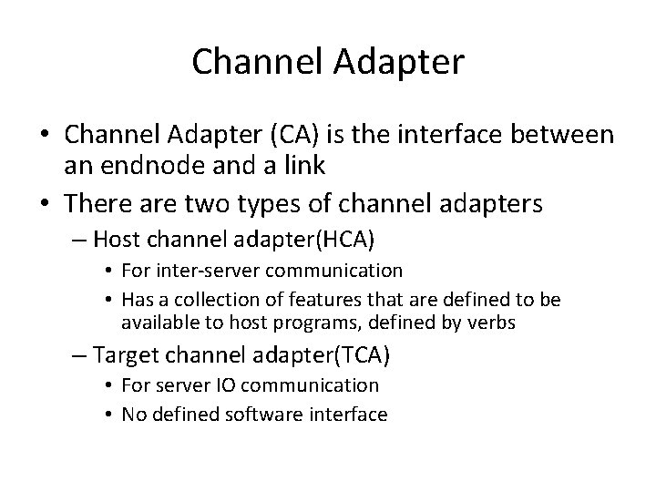 Channel Adapter • Channel Adapter (CA) is the interface between an endnode and a