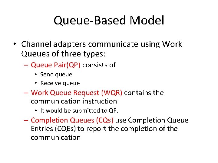 Queue-Based Model • Channel adapters communicate using Work Queues of three types: – Queue