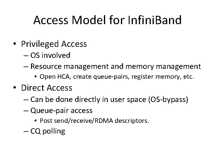 Access Model for Infini. Band • Privileged Access – OS involved – Resource management
