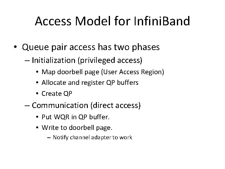 Access Model for Infini. Band • Queue pair access has two phases – Initialization