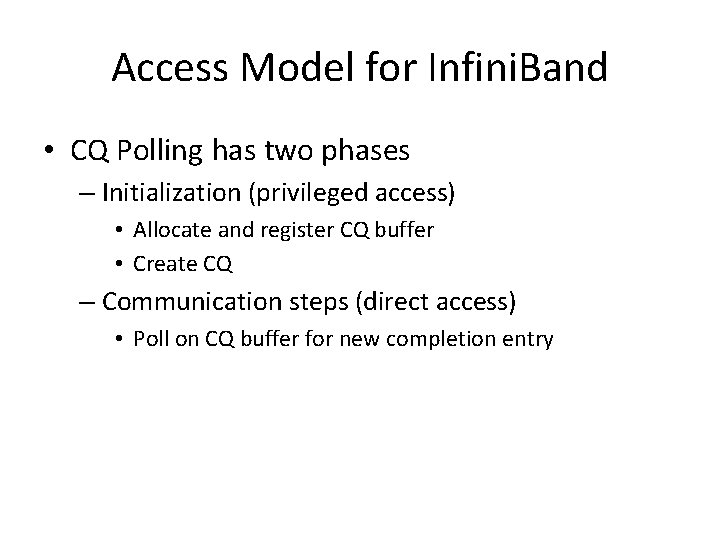 Access Model for Infini. Band • CQ Polling has two phases – Initialization (privileged