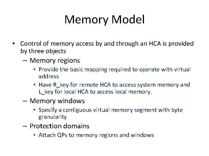 Memory Model • Control of memory access by and through an HCA is provided