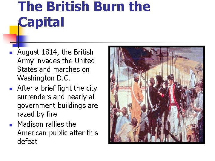 The British Burn the Capital n n n August 1814, the British Army invades