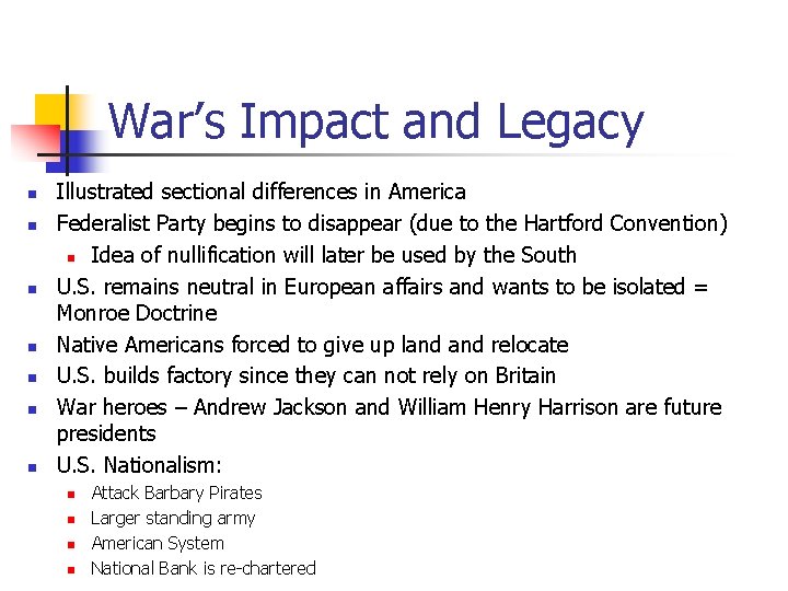 War’s Impact and Legacy n n n n Illustrated sectional differences in America Federalist