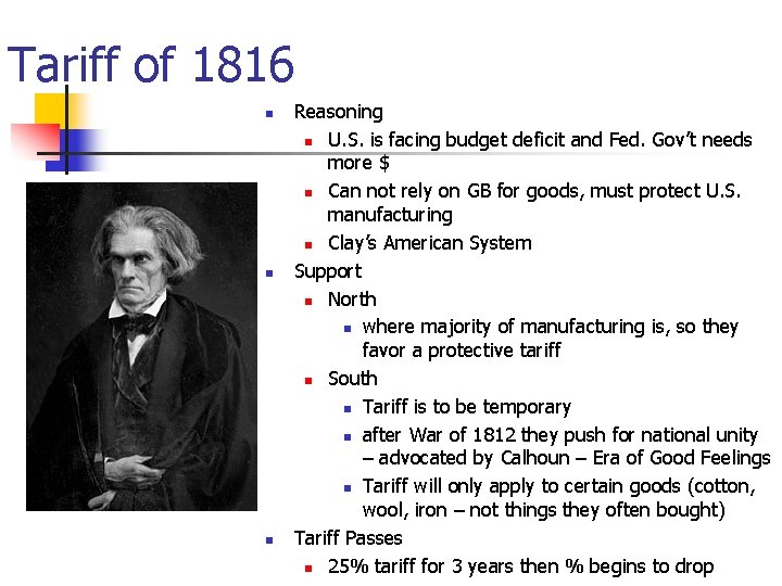 Tariff of 1816 n n n Reasoning n U. S. is facing budget deficit