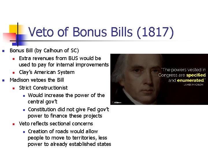 Veto of Bonus Bills (1817) n n Bonus Bill (by Calhoun of SC) n