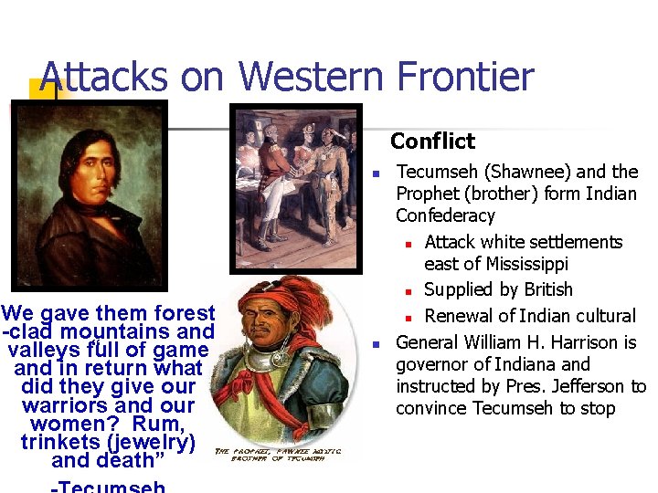 Attacks on Western Frontier Conflict n We gave them forest -clad mountains and “