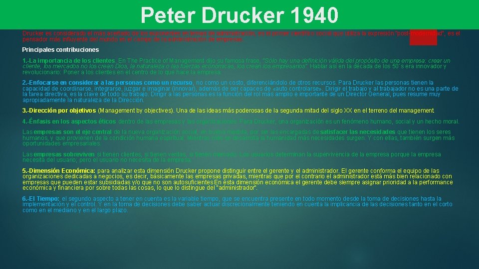 Peter Drucker 1940 Drucker es considerado el más acertado de los exponentes en temas