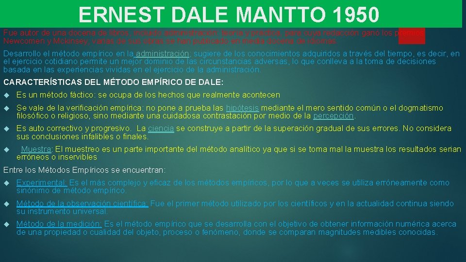 ERNEST DALE MANTTO 1950 Fue autor de una docena de libros, incluido administración: teoría