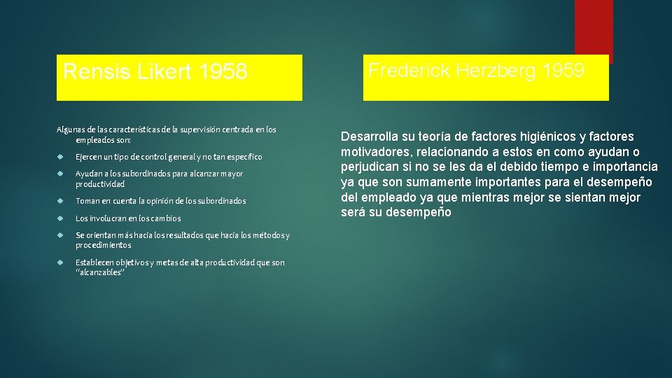 Rensis Likert 1958 Algunas de las características de la supervisión centrada en los empleados