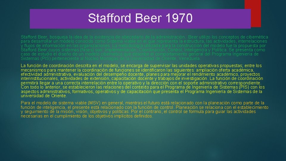 Stafford Beer 1970 Stafford Beer, bosqueja la idea de la existencia de abecedario de