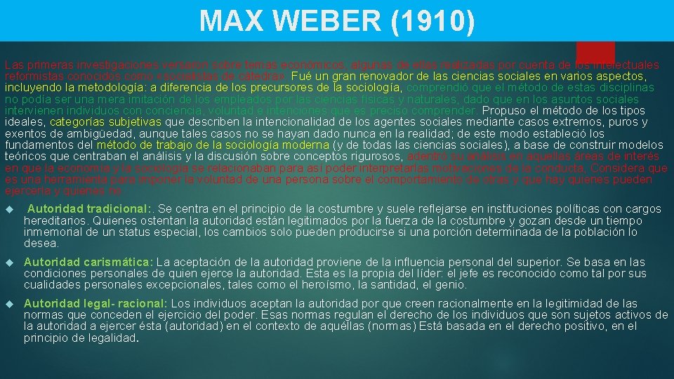 MAX WEBER (1910) Las primeras investigaciones versaron sobre temas económicos, algunas de ellas realizadas