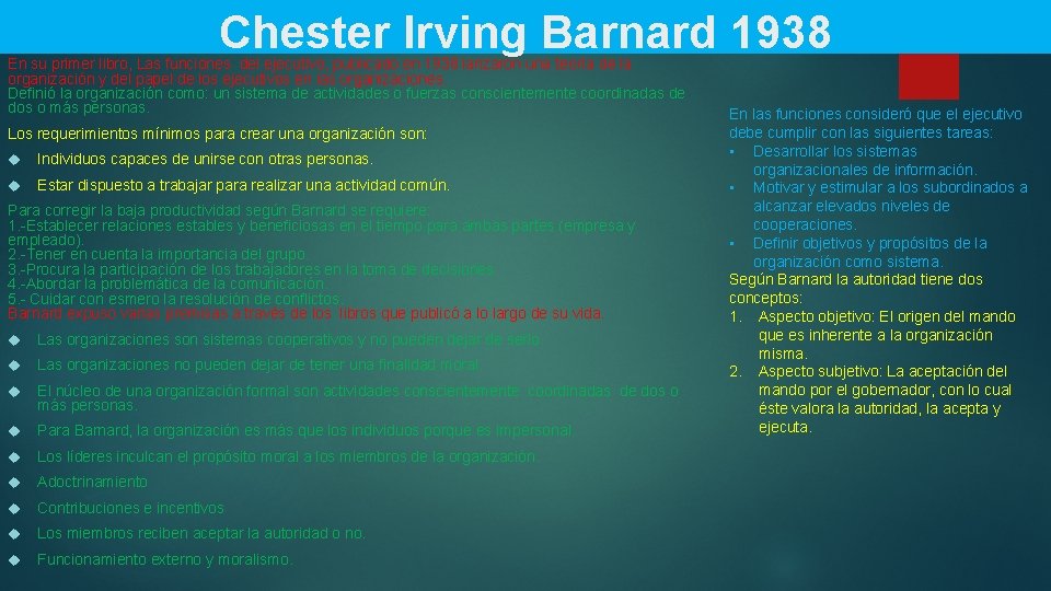 Chester Irving Barnard 1938 En su primer libro, Las funciones del ejecutivo, publicado en