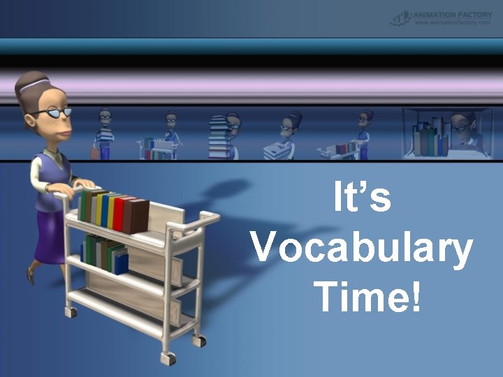 It’s Vocabulary Time! 