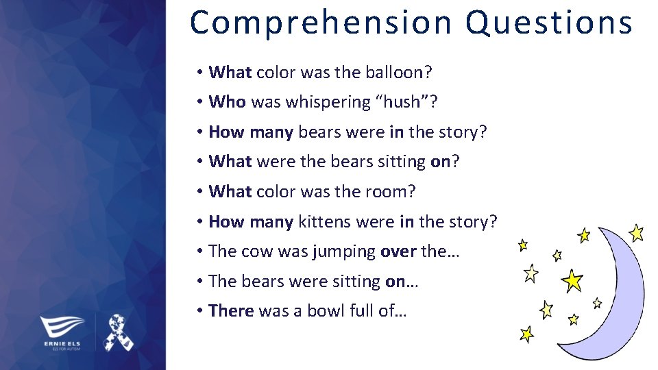 Comprehension Questions • What color was the balloon? • Who was whispering “hush”? •