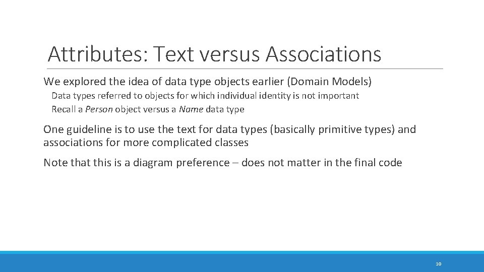 Attributes: Text versus Associations We explored the idea of data type objects earlier (Domain Attributes: Text versus Associations We explored the idea of data type objects earlier (Domain