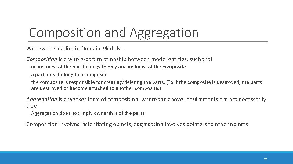 Composition and Aggregation We saw this earlier in Domain Models … Composition is a Composition and Aggregation We saw this earlier in Domain Models … Composition is a
