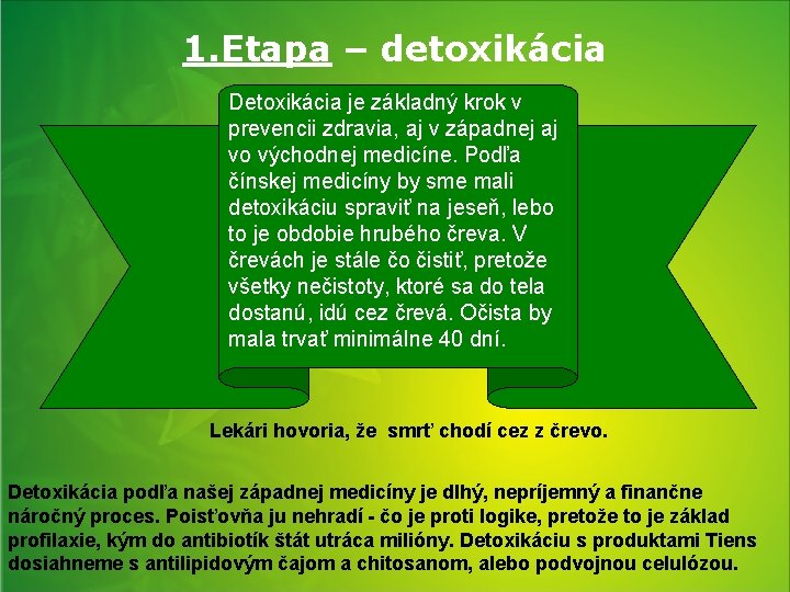 1. Etapa – detoxikácia Detoxikácia je základný krok v prevencii zdravia, aj v západnej