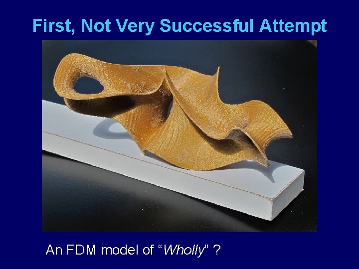 First, Not Very Successful Attempt An FDM model of “Wholly” ? 