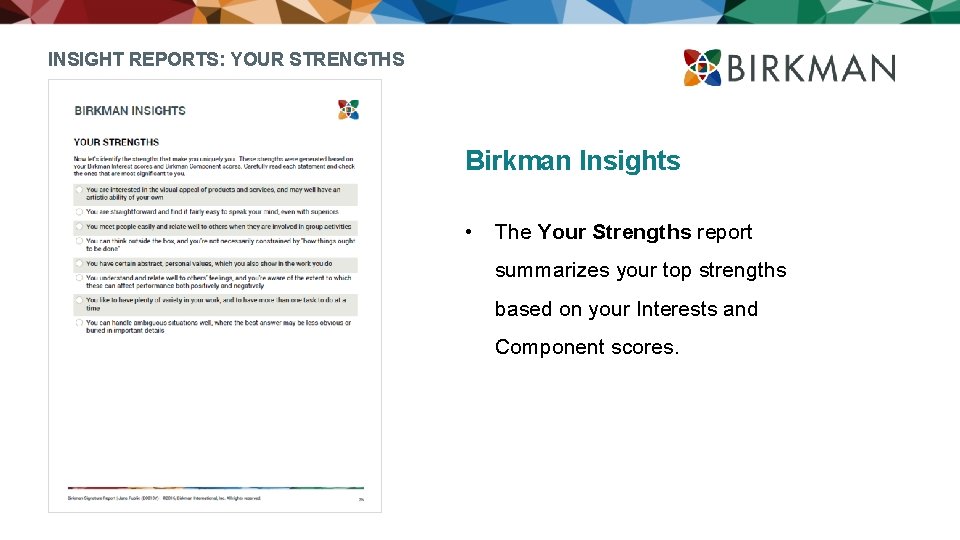 INSIGHT REPORTS: YOUR STRENGTHS Birkman Insights • The Your Strengths report summarizes your top