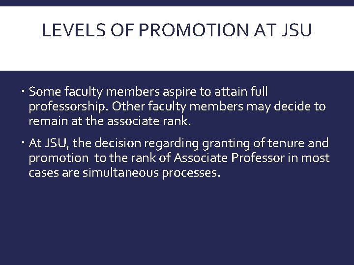 LEVELS OF PROMOTION AT JSU Some faculty members aspire to attain full professorship. Other