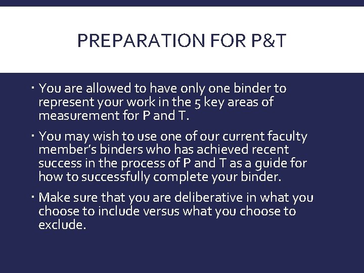 PREPARATION FOR P&T You are allowed to have only one binder to represent your