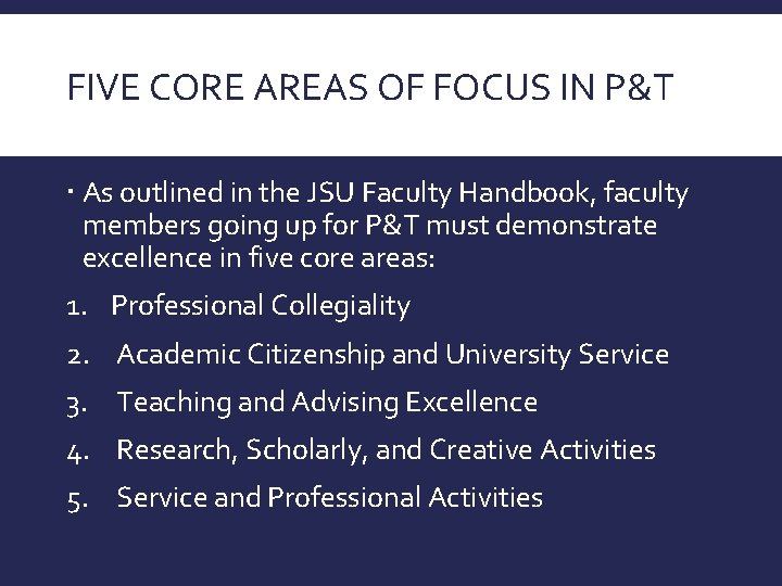 FIVE CORE AREAS OF FOCUS IN P&T As outlined in the JSU Faculty Handbook,