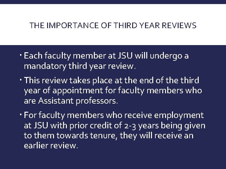 THE IMPORTANCE OF THIRD YEAR REVIEWS Each faculty member at JSU will undergo a