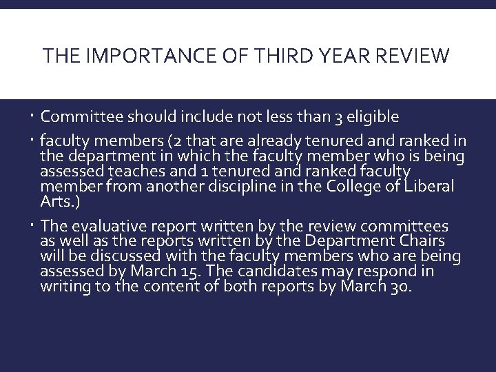 THE IMPORTANCE OF THIRD YEAR REVIEW This Committee should include not less than 3