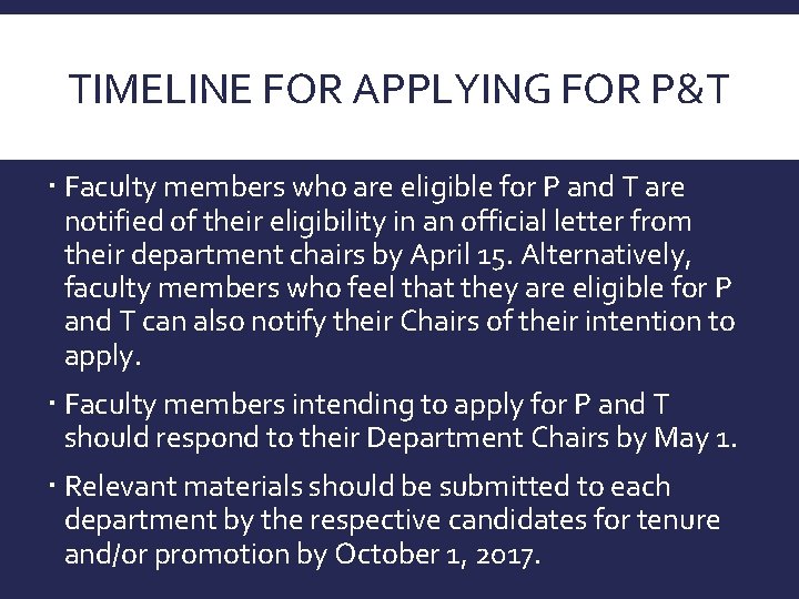 TIMELINE FOR APPLYING FOR P&T Department Chairs should notify all faculty members Faculty members