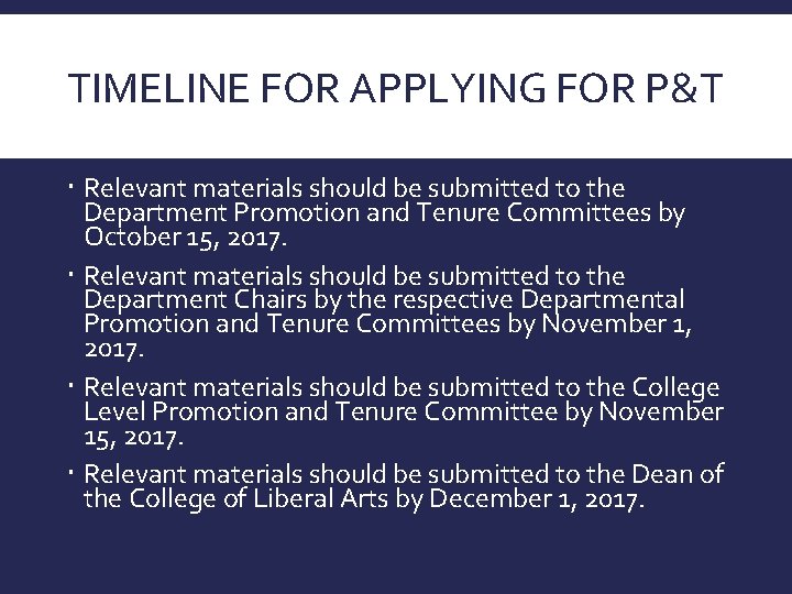 TIMELINE FOR APPLYING FOR P&T Relevant materials should be submitted to the Department Promotion