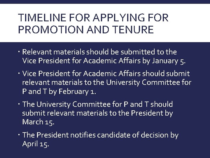 TIMELINE FOR APPLYING FOR PROMOTION AND TENURE Relevant materials should be submitted to the